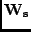 $\mathbf{W_{s}}$