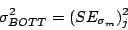 \begin{displaymath}
\sigma_{BOTT}^{2}=(SE_{\sigma_{m}})_{j}^{2}
\end{displaymath}