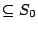 $\subseteq S_{0}$