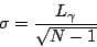 \begin{displaymath}
\sigma=\frac{L_{\gamma}}{\sqrt{N-1}}
\end{displaymath}