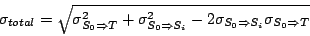 \begin{displaymath}
\sigma_{total}=\sqrt{\sigma_{S_{0}\Rightarrow T}^{2}+\sigma_...
...}-2\sigma_{S_{0}\Rightarrow S_{i}}\sigma_{S_{0}\Rightarrow T}}
\end{displaymath}
