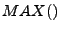 $MAX()$