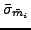 $\bar{\sigma}_{\bar{m}_{i}}$