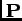 $ \mathbf{P}$