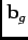 $ \mathbf{b}_{g}$
