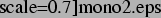 \includegraphics[%%
scale=0.7]{mono2.eps}