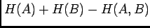 $ H(A)+H(B)-H(A,B)$