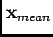$ \mathbf{x}_{mean}$