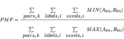 \begin{displaymath}
PMF=\frac{\begin{array}{c}
\\ \sum\\
pairs,k\end{array}\beg...
...{array}{c}
\\ \sum\\
voxels,i\end{array}MAX(A_{kli},B_{kli})}
\end{displaymath}