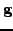 $\mathbf{g}$