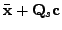$\displaystyle \bar{\mathbf{x}}+\mathbf{Q}_{s}\mathbf{c} $