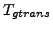 $ T_{gtrans}$