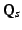 $\mathbf{Q}_{s}$