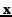 $\mathbf{x}$
