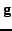 $\mathbf{g}$