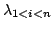 $\lambda_{1<i<n}$