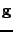 $\mathbf{g}$