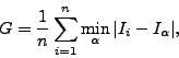\begin{displaymath}
G=\frac{1}{n}
\sum\limits_{i=1}^{n}\min_{\alpha}\vert I_{i}-I_{\alpha}\vert,
\end{displaymath}