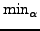 $\min_{\alpha}$