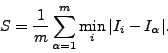 \begin{displaymath}
S=\frac{1}{m}
\sum\limits_{\alpha=1}^{m}\min_{i}\vert I_{i}-I_{\alpha}\vert.
\end{displaymath}