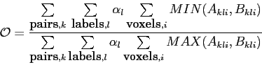 \begin{displaymath}\mathcal{O} = \frac{ \sum\limits_{\mbox{\small pairs},k}\: \s...
...{l} \sum\limits_{\mbox{\small voxels},i} MAX(A_{kli},B_{kli})}
\end{displaymath}
