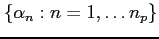 $\{\alpha_{n}:n=1,\ldots n_{p}\}$
